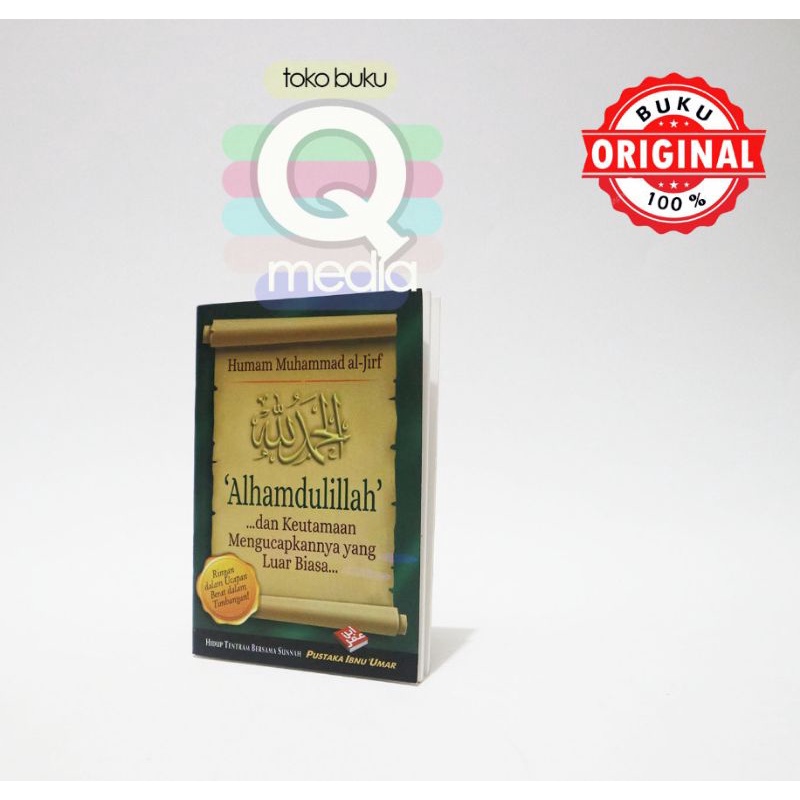 Alhamdulillah Dan Keutamaan Mengucapkannya Yang Luar Biasa | Pustaka Ibnu Umar