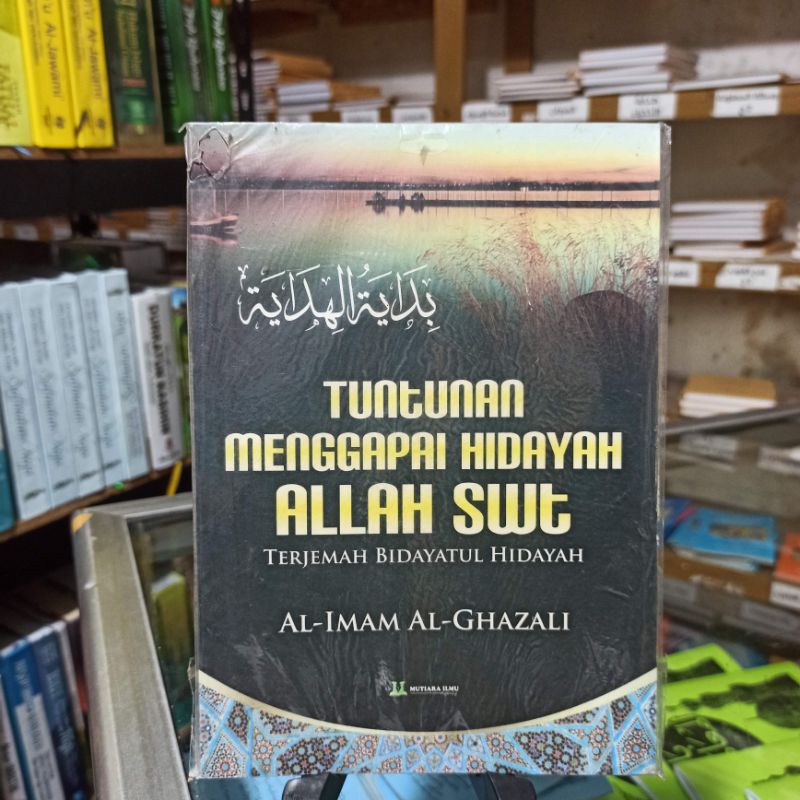 

tuntunan menggapai Hidayah Allah terjemah Kitab bidayatul Hidayah