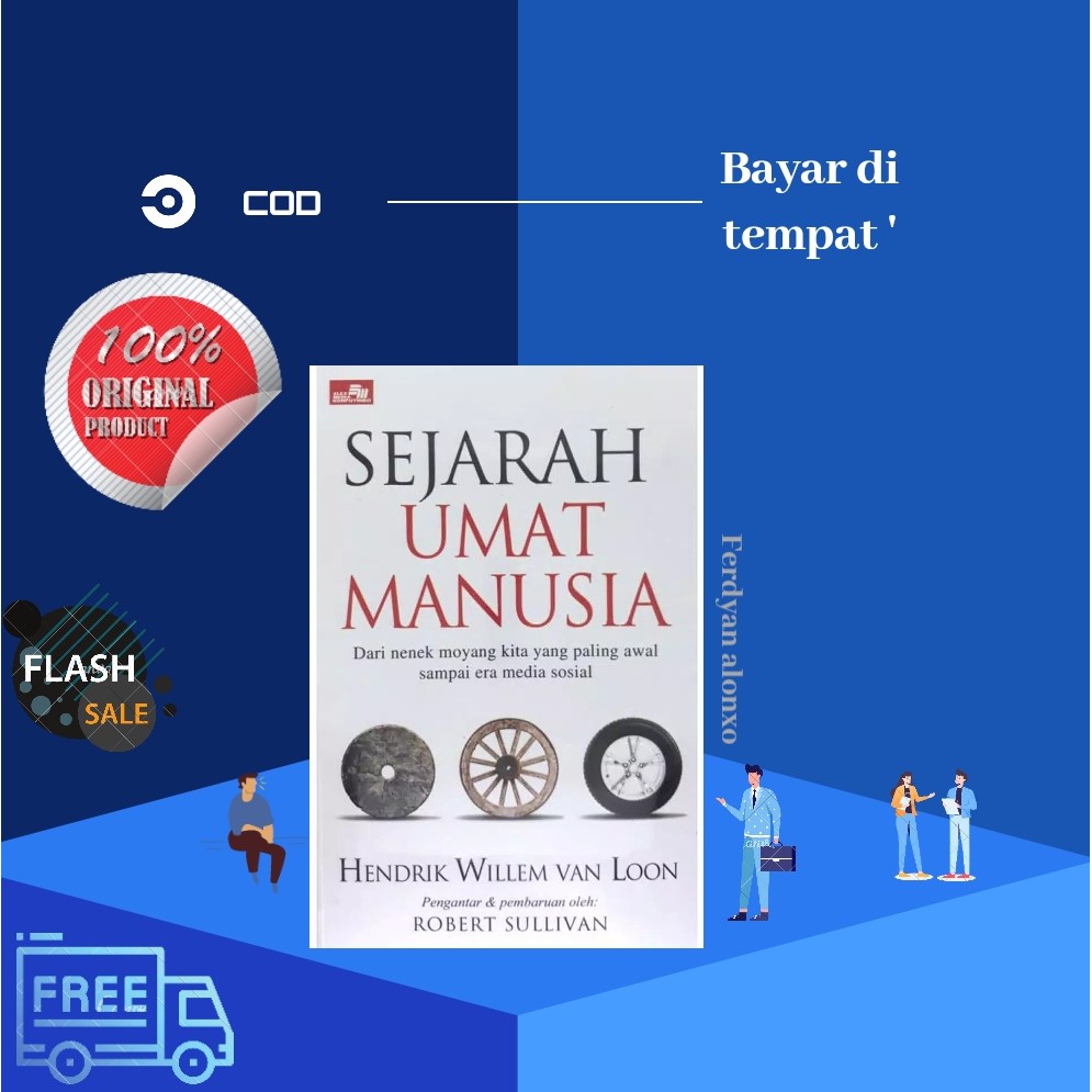 

BUKU Sejarah Umat Manusia - Dari Nenek Moyang Kita Yang Paling Awal Sampai Akhir Era Media Sosial