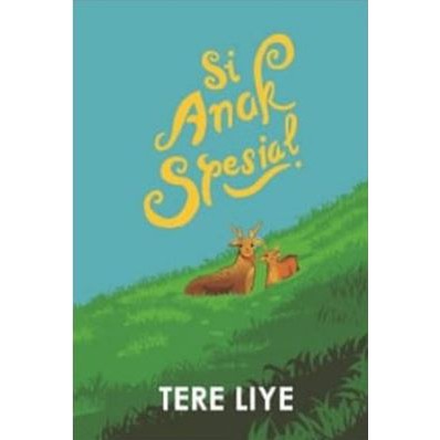 Si Anak Spesial (cover baru ) oleh Tere Liye