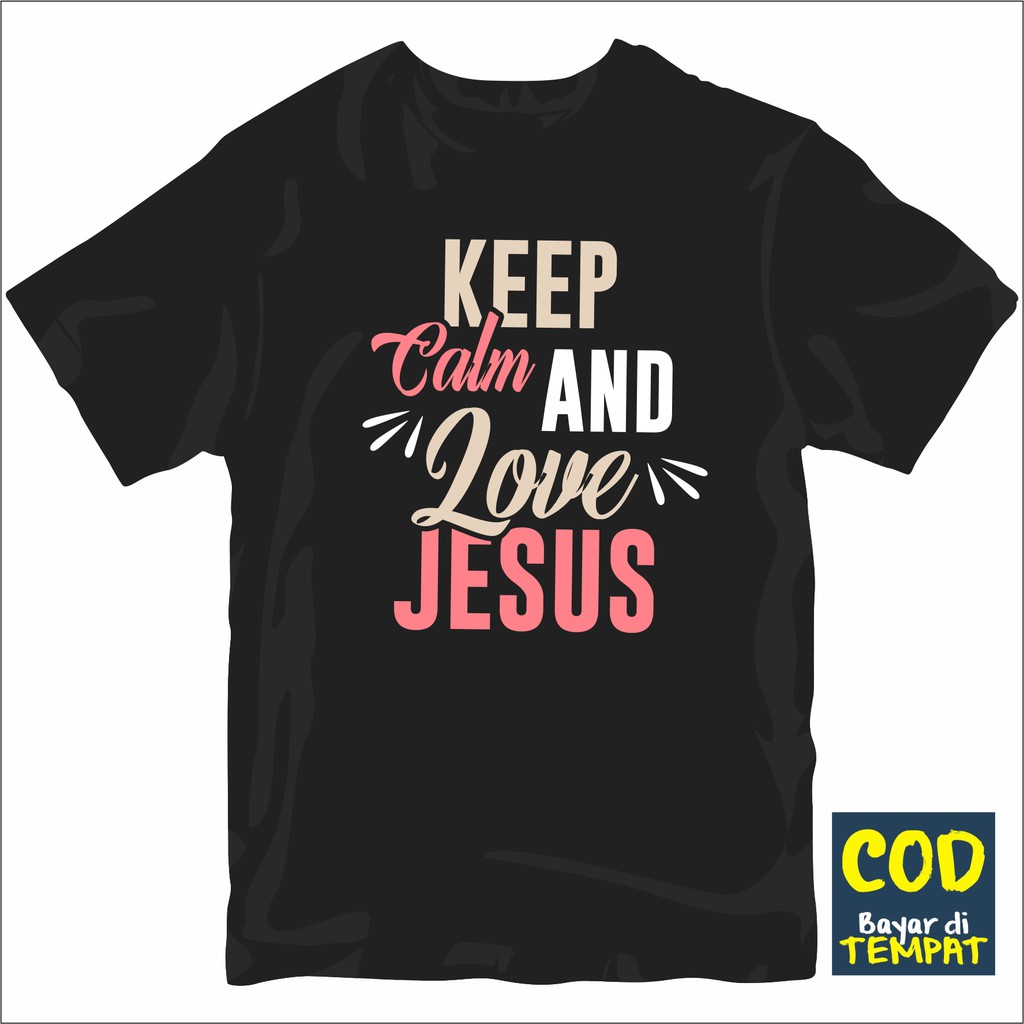 Kaos Rohani Keep Calm and Love Jesus
