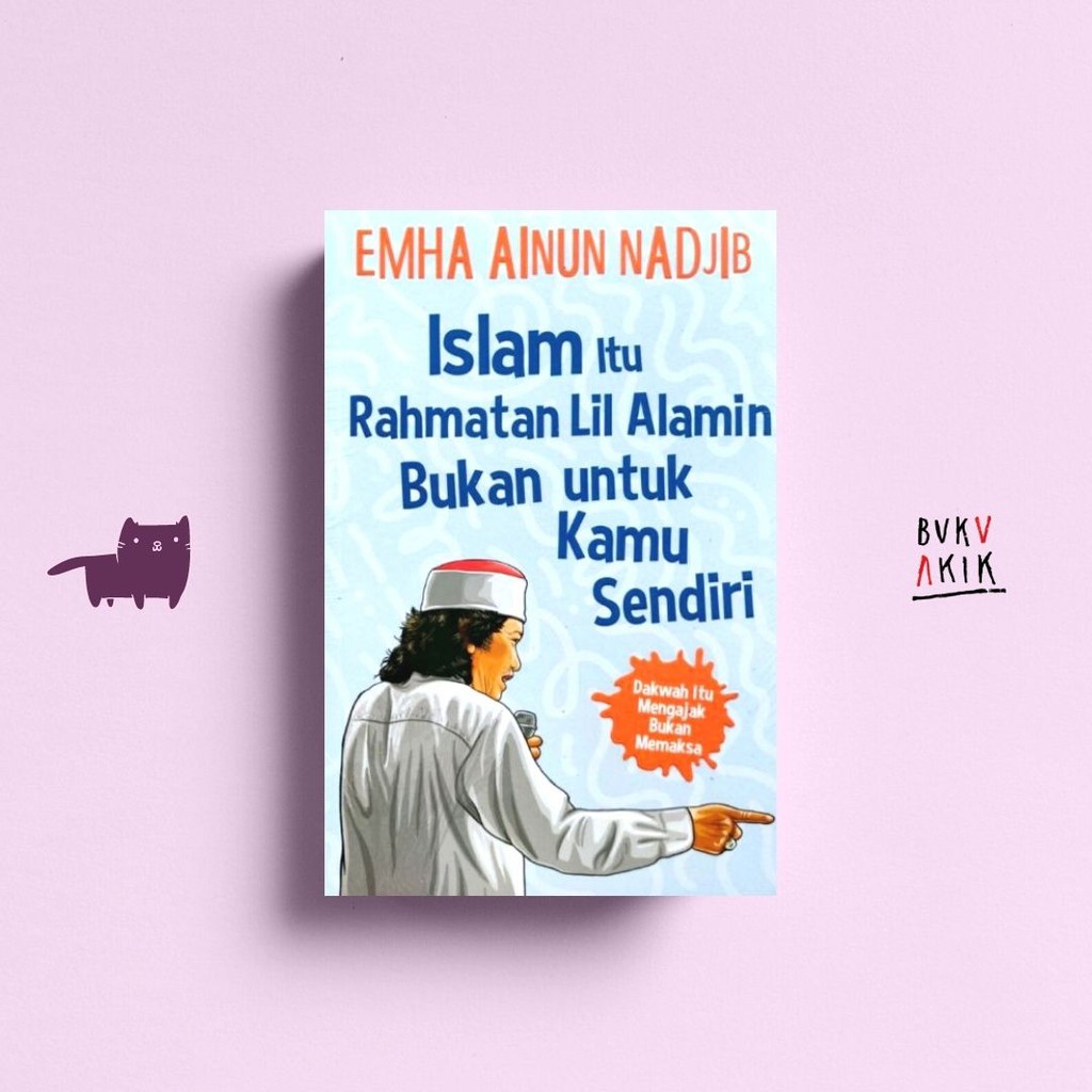 ISLAM ITU RAHMATAN LIL ALAMIN BUKAN UNTUK KAMU SENDIRI - Cak Nun