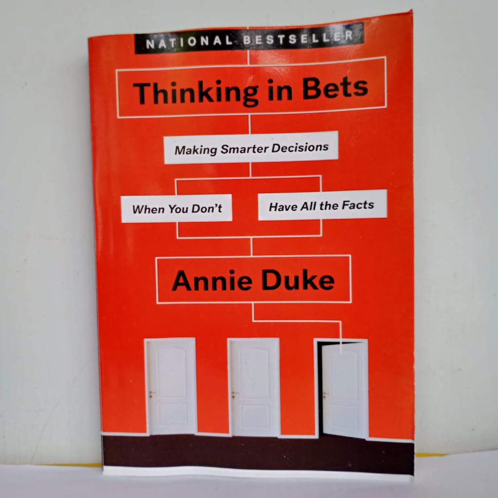 Thinking in Bets: Making Smarter Decisions