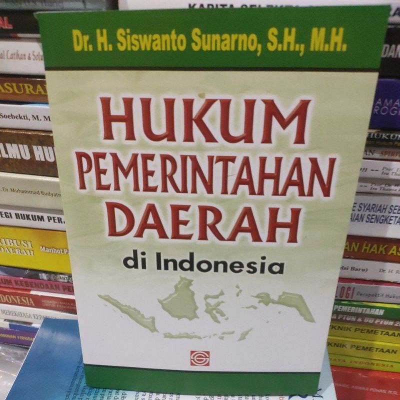 

Hukum pemerintah daerah di indonesia by H Siswanto sunarno