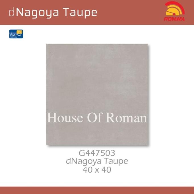 KERAMIK LANTAI ROMAN KERAMIK dNagoya Taupe 40x40 G447503 (ROMAN House of Roman)