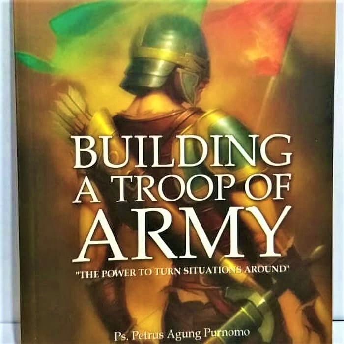 Building A Troop Of Army - English Version. Petrus Agung Purnomo Profetik Mahanaim Bahtera Prophetic