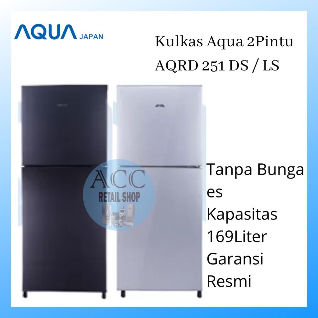 AQUA KULKAS 2 PINTU AQRD 251 LOW WATT
