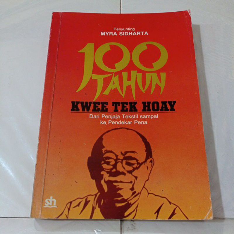 100 tahun KWEE TEK HOAY cari penjajah tekstil sampai ke pendekar pena buku ORIGINAL