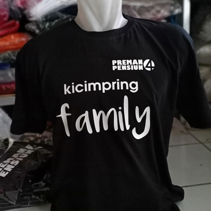 Kaos preman pensiun 4 kicimpring family