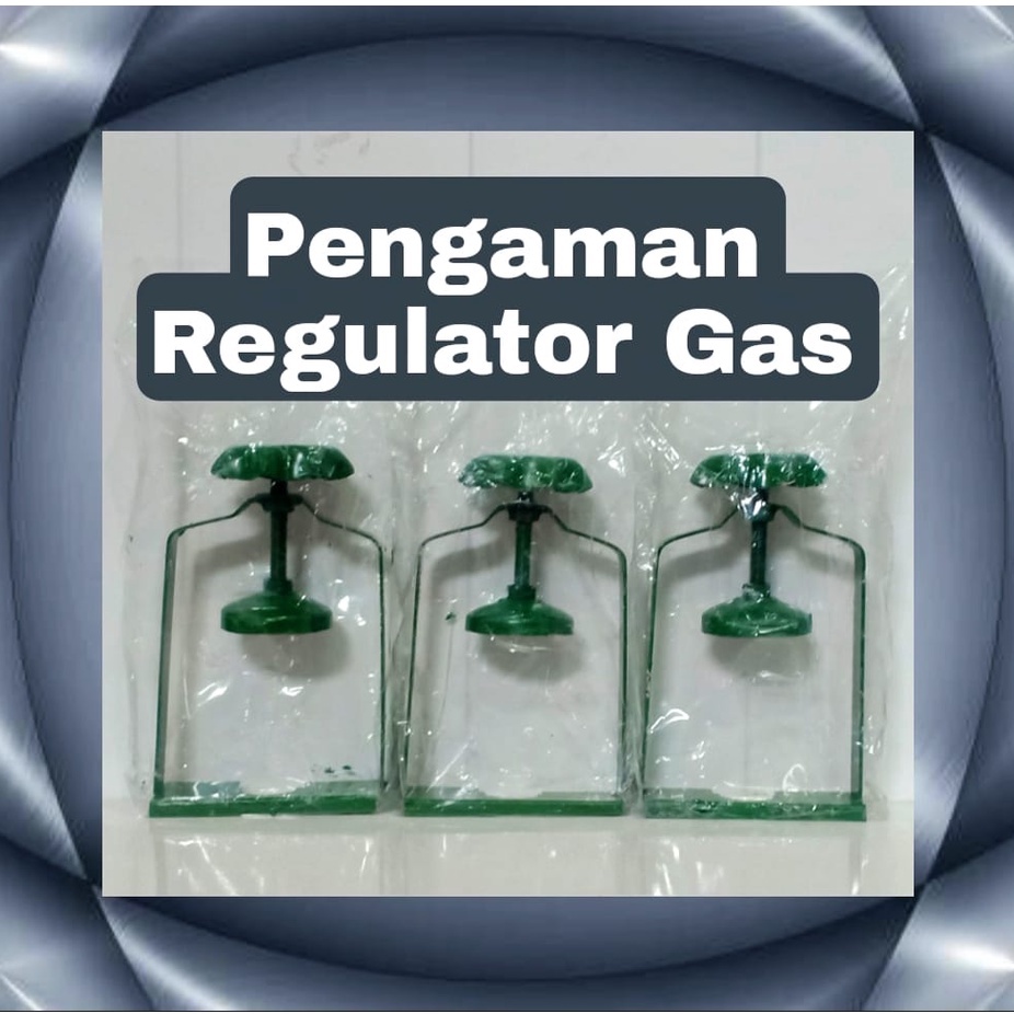 PENGAMAN REGULATOR GAS 3KG & 12KG / PENGENCANG / PENGUNCI REGULATOR GAS