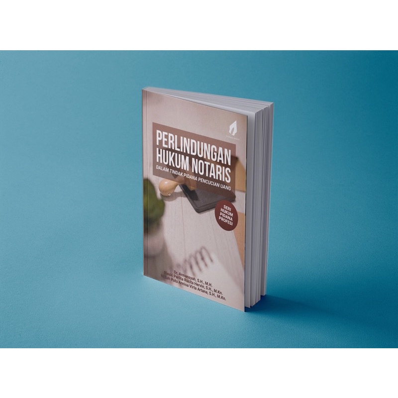 Perlindungan Hukum Notaris dalam Tindak Pidana Pencucian Uang