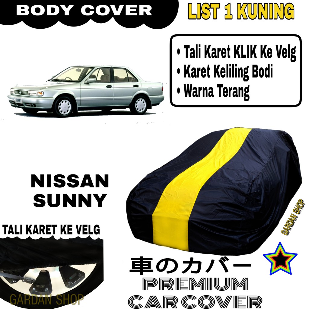 Body Cover NISSAN SUNNY List Single KUNING Sarung Mobil Sunny PREMIUM