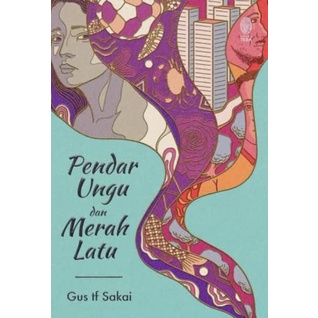 PENDAR UNGU DAN MERAH LATU - GUS TF SAKAI - INDONESIA TERA (Renjana)