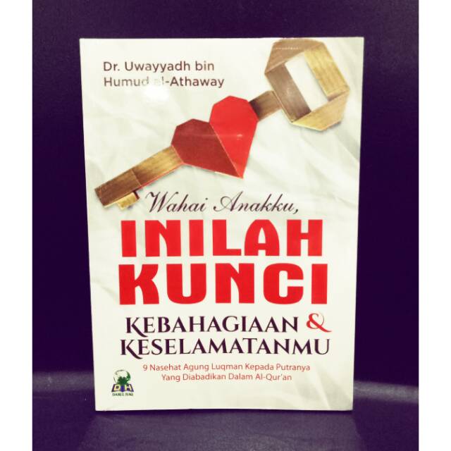 Wahai Anakku, Inilah Kunci Kebahagian & Keselamatnmu