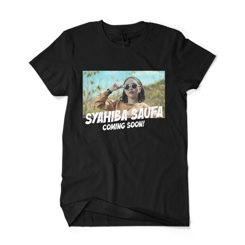 Kaos SYAHIBA SAUFA COMING SOON 100 % Cotton Combed 30s Cewek Cowok Unisex Tees Terbaru Keren / Shirt