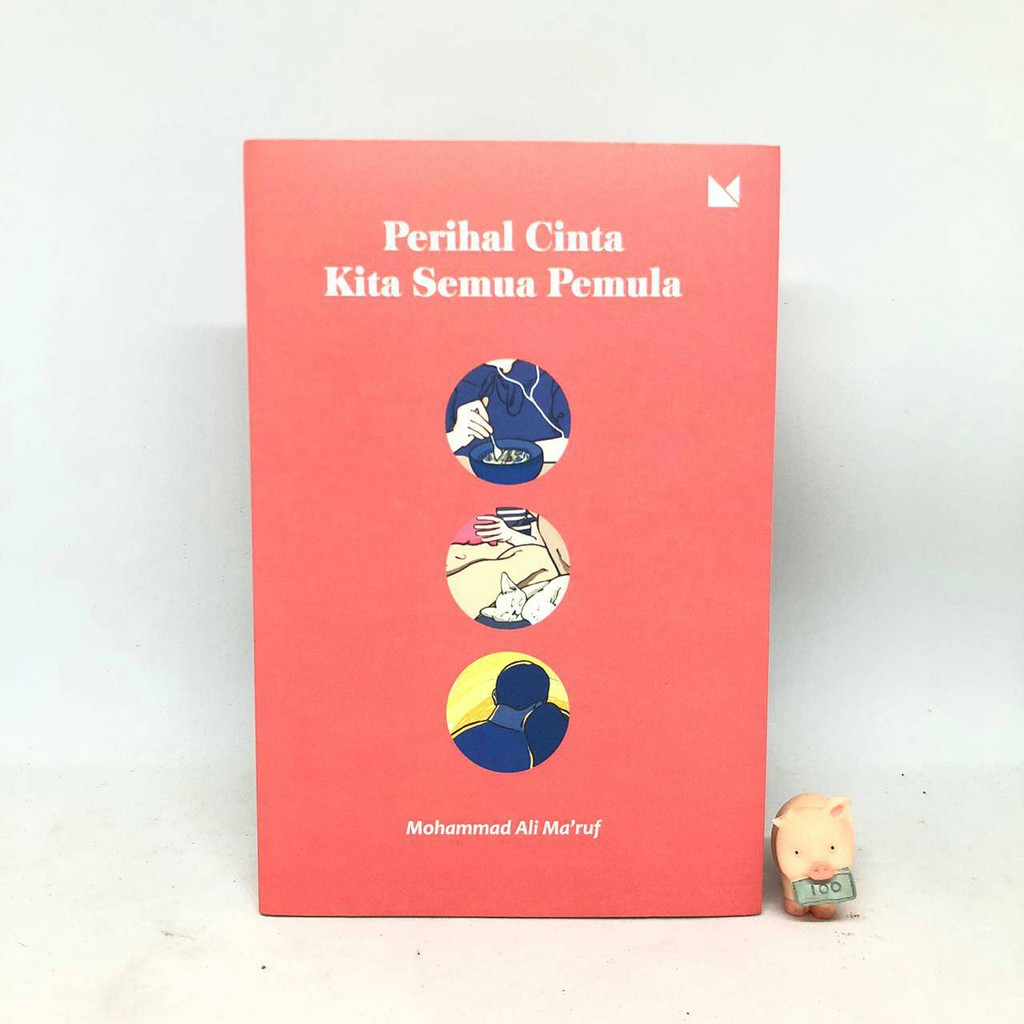 Perihal Cinta Kita Semua Pemula - Mohammad Ali Ma’ruf