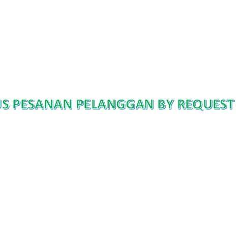 

Serbuuu DUS PESANAN PELANGGAN BY REQUEST NFG''