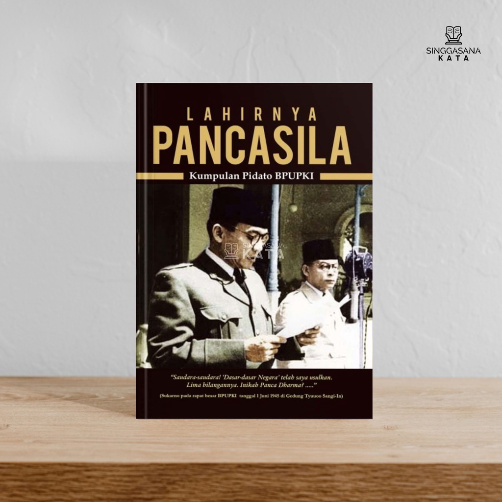 Lahirnya Pancasila: Kumpulan Pidato BPUPKI - Ir. Soekarno