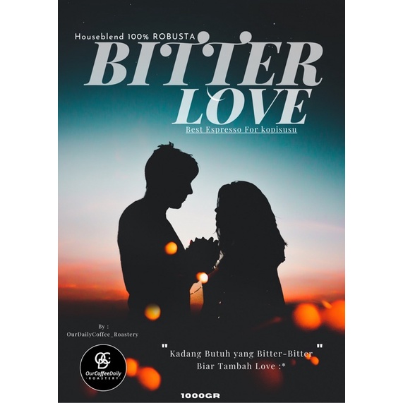 

BITTER LOVE" Houseblend Espresso 100% Robusta