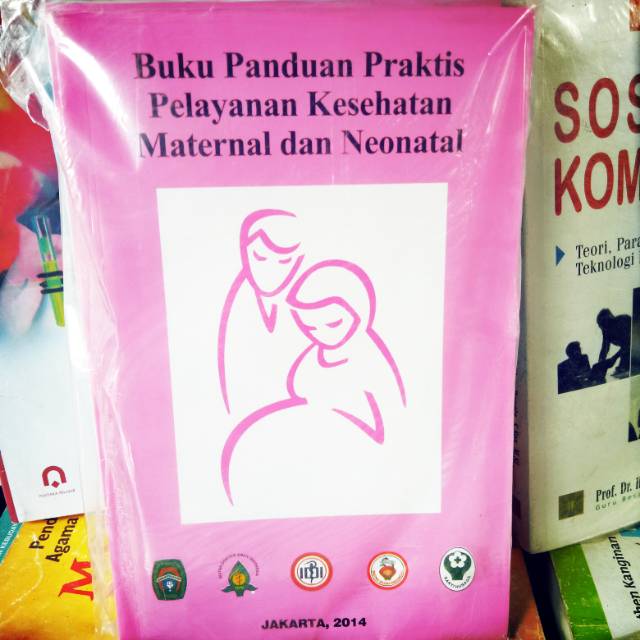 

BUKU PANDUAN PRAKTIS PELAYANAN KESEHATAN MATERNAL & NEONATAL