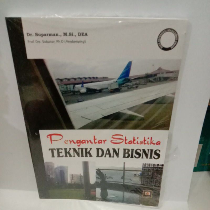 

BUKU PENGANTAR STATISTIKA TEKNIK DAN BISNIS DR. SUPARMAN., M.SI., DEA
