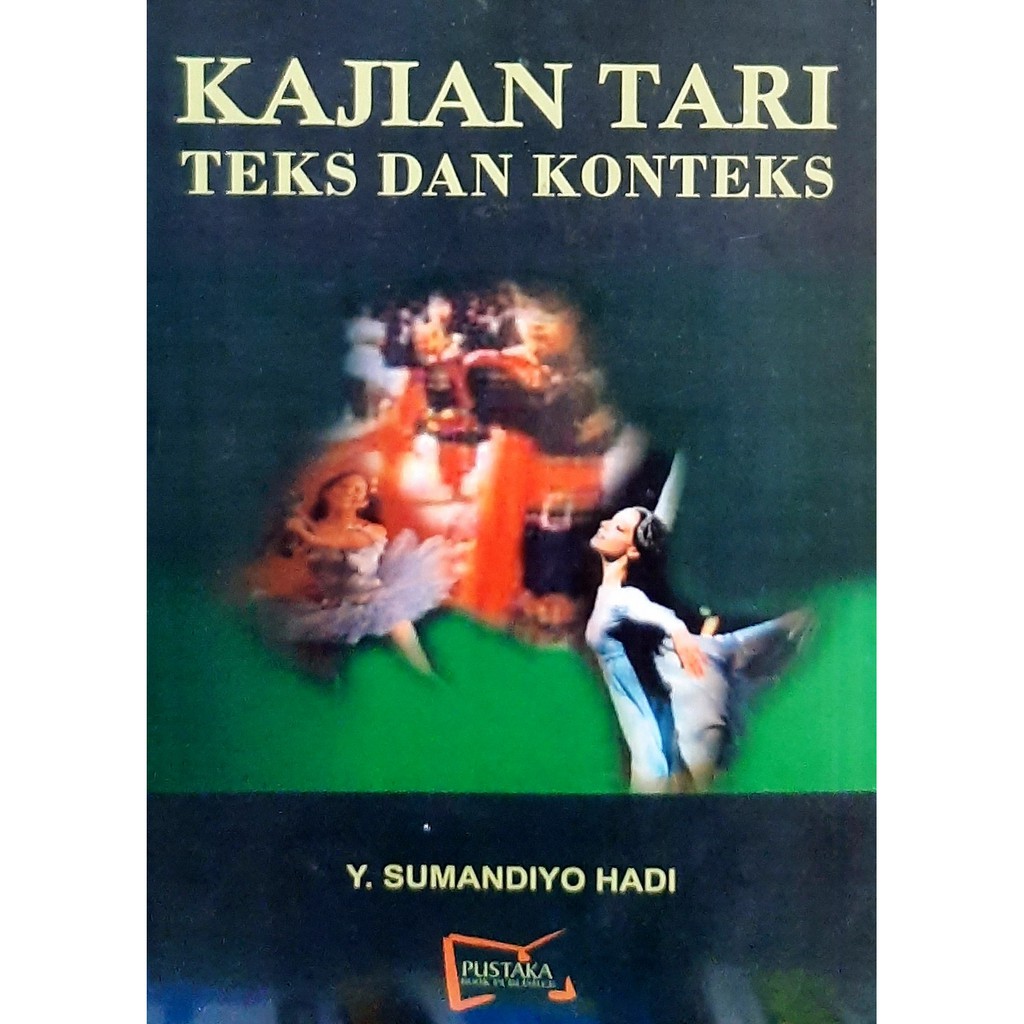 Jual KAJIAN TARI TEKS DAN KONTEKSSumandiyo Hadibuku senibuku seni