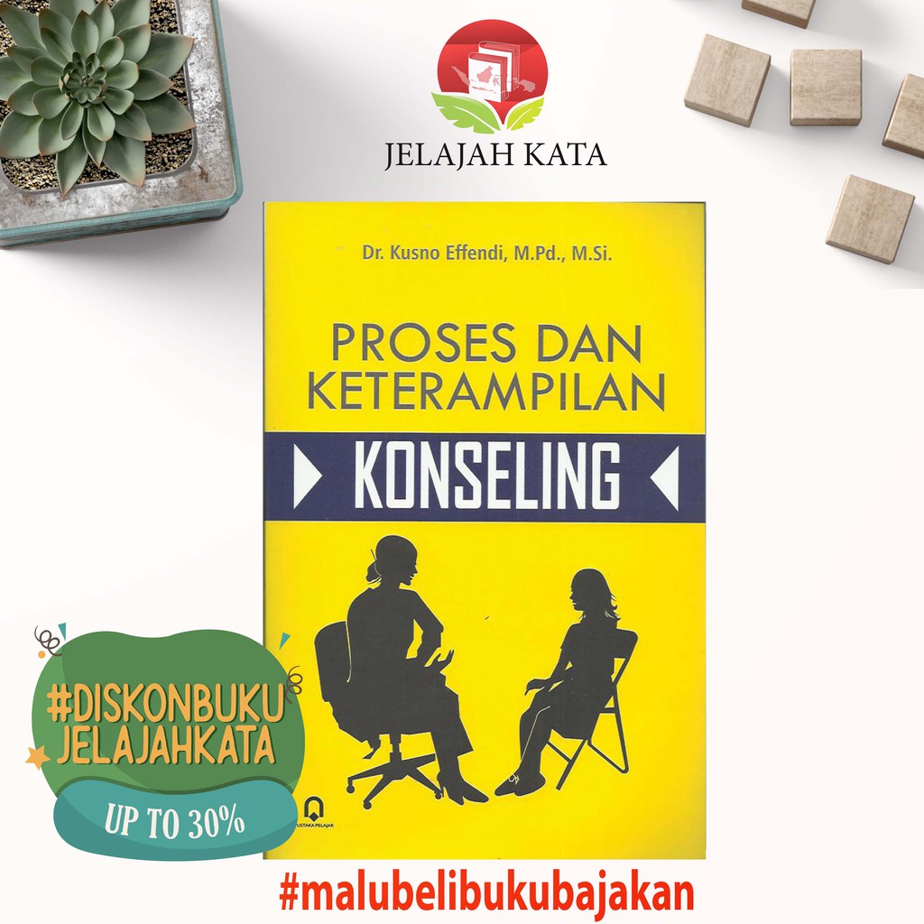 Jual BUKU PROSES DAN KETERAMPILAN KONSELING - KUSNO EFFENDI - PUSTAKA ...