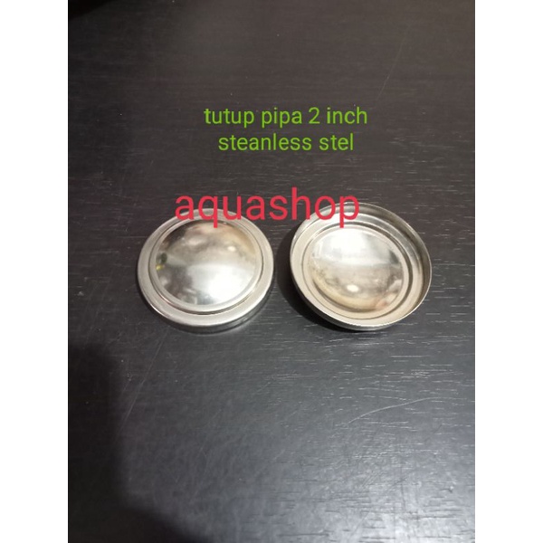 DOP Tutup pipa 2 inch steanless stell