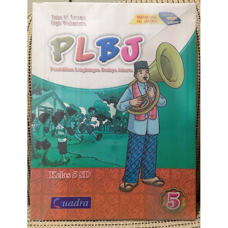 Buku PLBJ Kelas 5 SD. Pendidikan Lingkungan Budaya Jakarta). Penerbit Quadra (New)