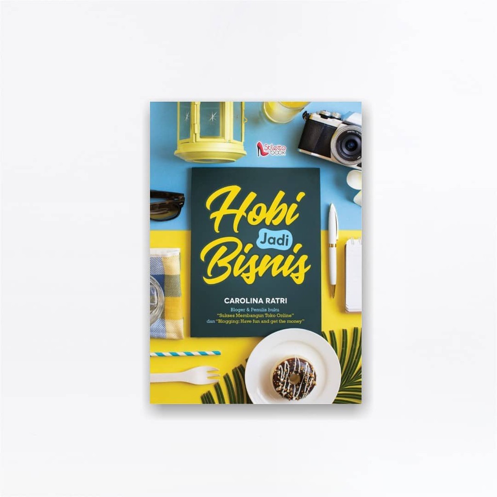 Jual Stiletto Book: Hobi Jadi Bisnis - Carolina Ratri - Tips Trik Hobi
