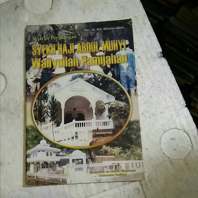 Buku Sejarah Perjuangan Syekh Haji Abdul Muhyi Waliyullah Pamijahan