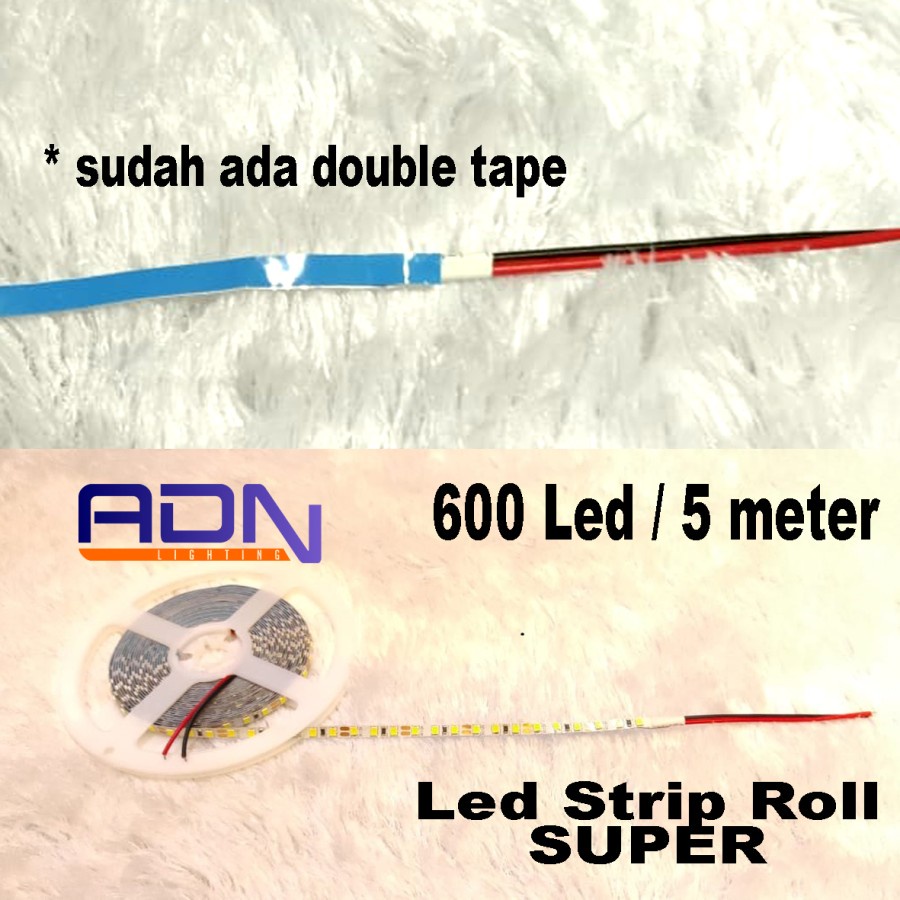 ADN Led Strip Roll Super Bright 12V SMD 2835 5 meter 600 mata indoor