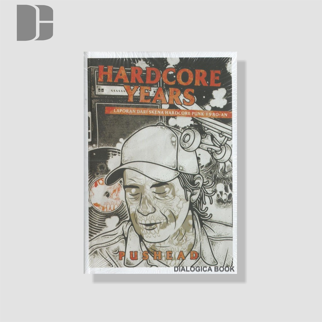 Hardcore Years: Laporan dari Skena Hardcore Punk 1980-an - Pushead