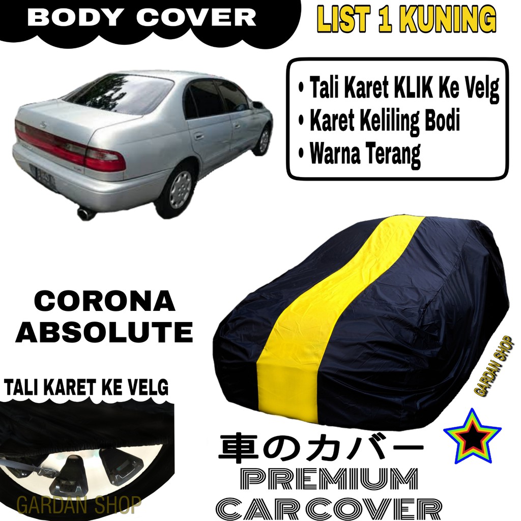 Body Cover CORONA ABSOLUT List Single KUNING Sarung Mobil Penutup Corona PREMIUM