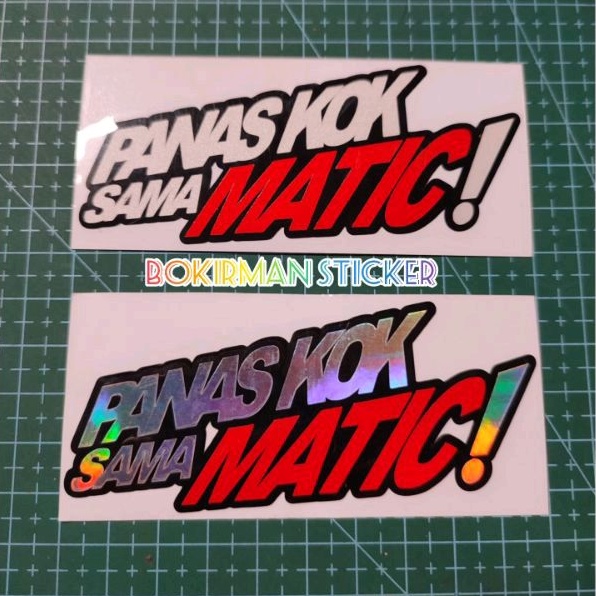 STICKER PANAS KOK SAMA MATIC CUTTING