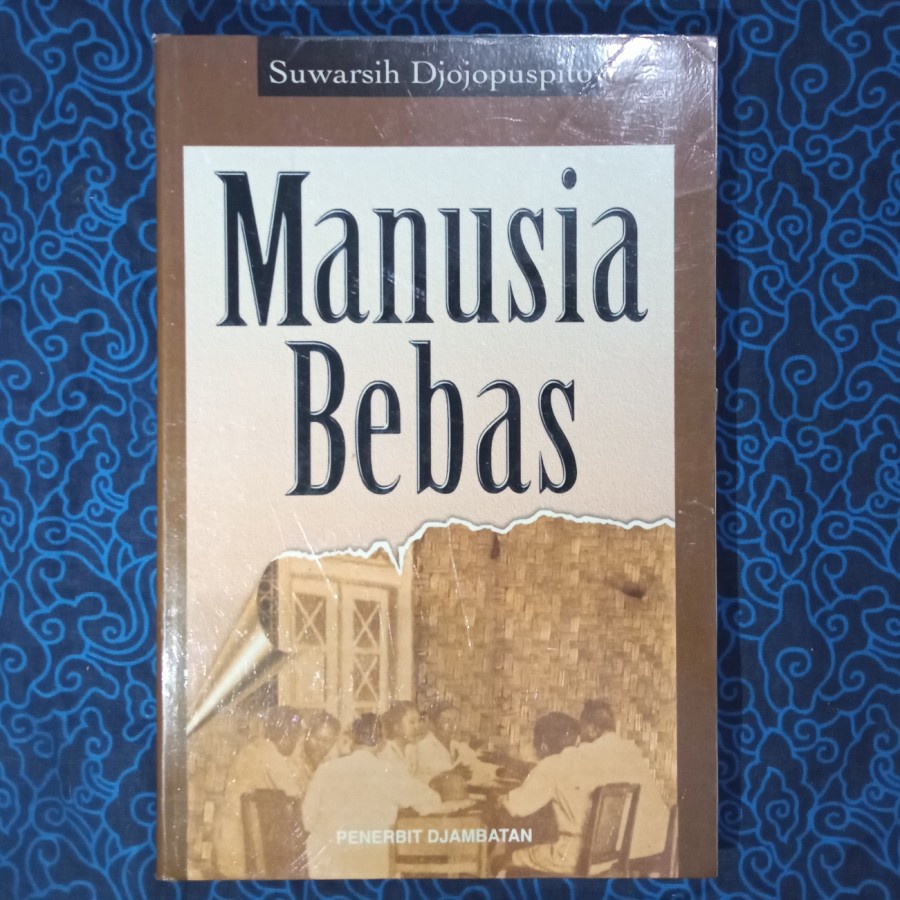 Manusia Bebas by Suwarsih Djojopuspito