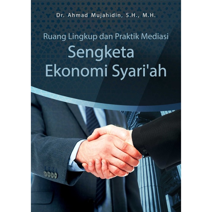 

Buku Ruang Lingkup dan Praktik Mediasi Sengketa Ekonomi Syari’ah