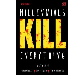 Millennials Kill Everything      Yuswohady Dkk.