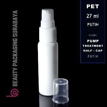 Botol Plastik PET 27ml BR Putih Tutup  Pump Treatment Half Cap