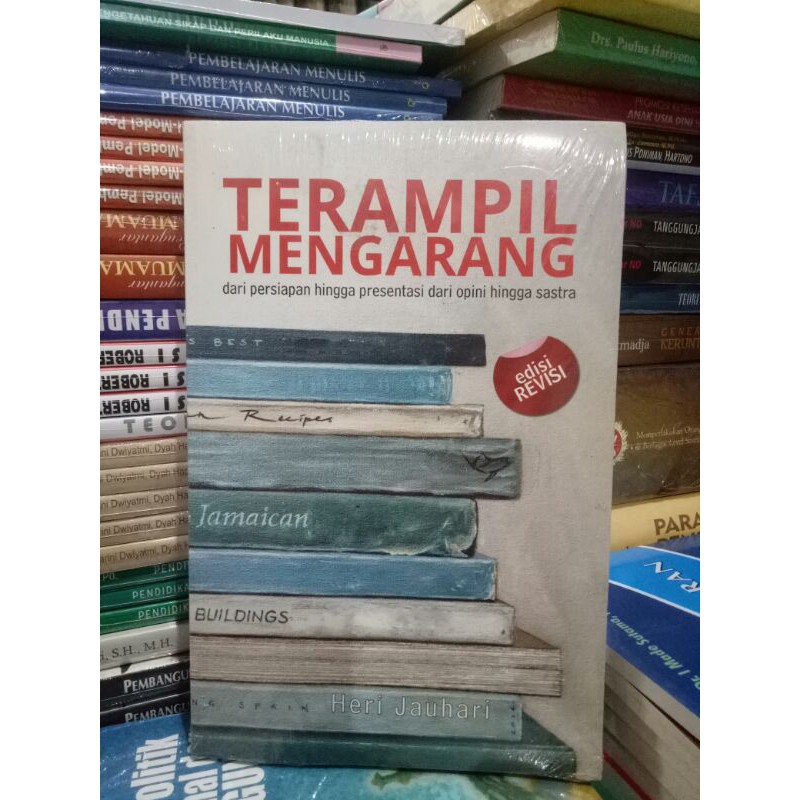 

TERAMPIL MENGARANG DARI PERSIAPAN HINGGA PRESENTASI DARI OPINI HINGGA SASTRA