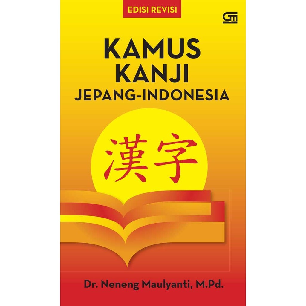 Kamus Kanji Jepang Indonesia Edisi Revisi Neneng Maulyanti