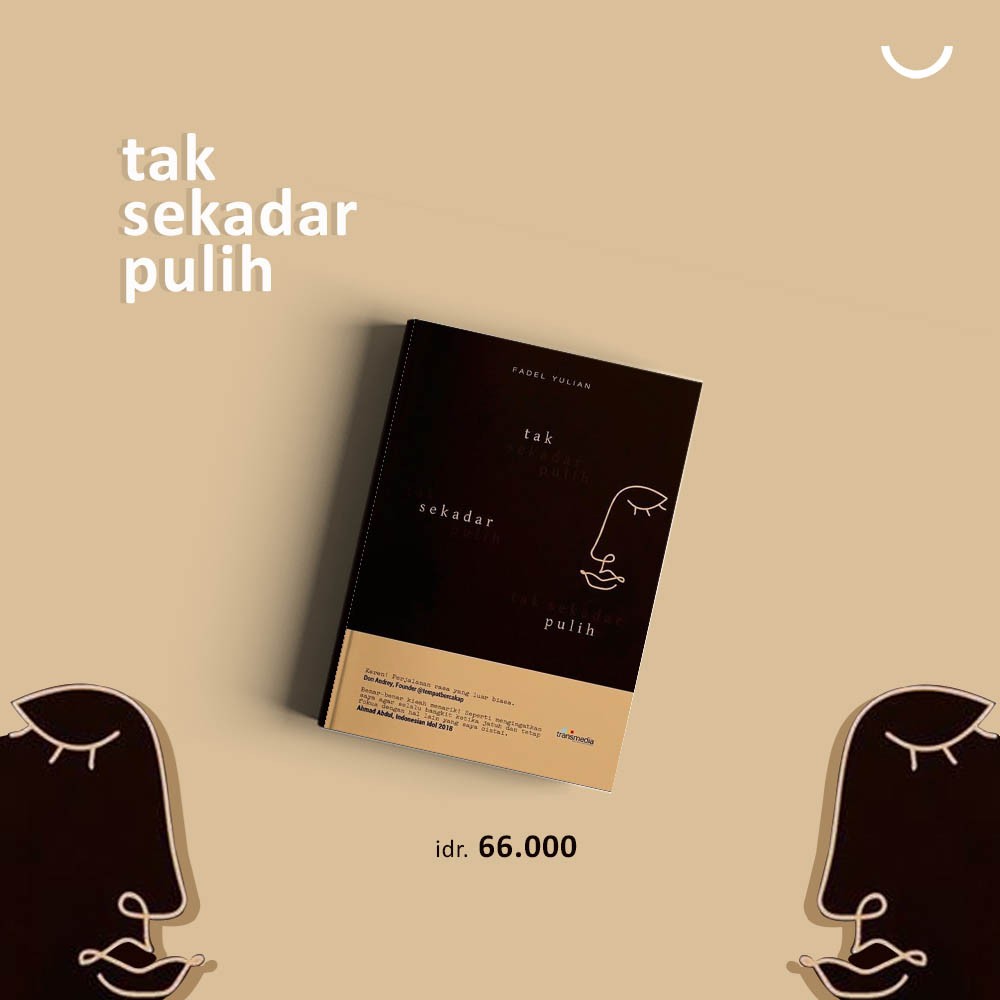 Tak Sekadar Pulih oleh Fadel Yulian - linibuku
