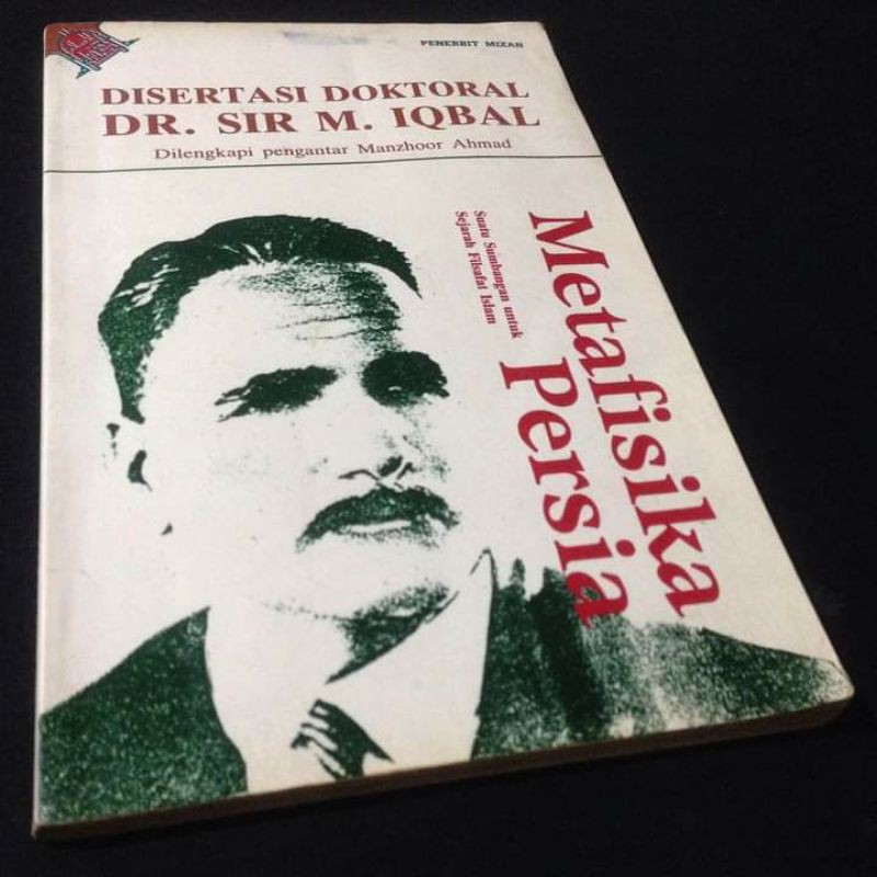 METAFISIKA PERSIA - Filsafat Islam - Disertasi Doktoral DR SIR M IQBAL - Muhammad Iqbal