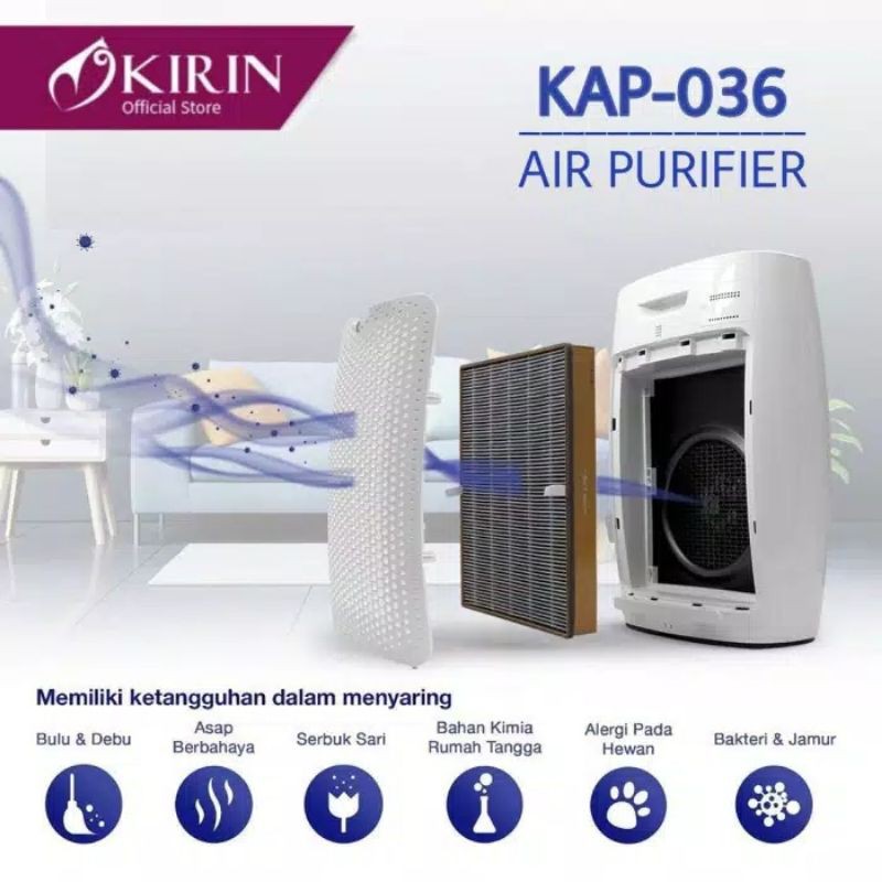 KIRIN AIR PURIFIER KAP-036
Alat untuk menetralisir udara dalam ruangan.