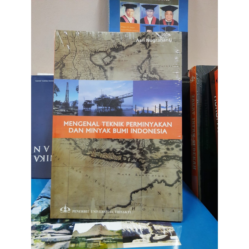 Mengenal Teknik Perminyakan & Minyak Bumi Indonesia ( Asri Nugrahanti )