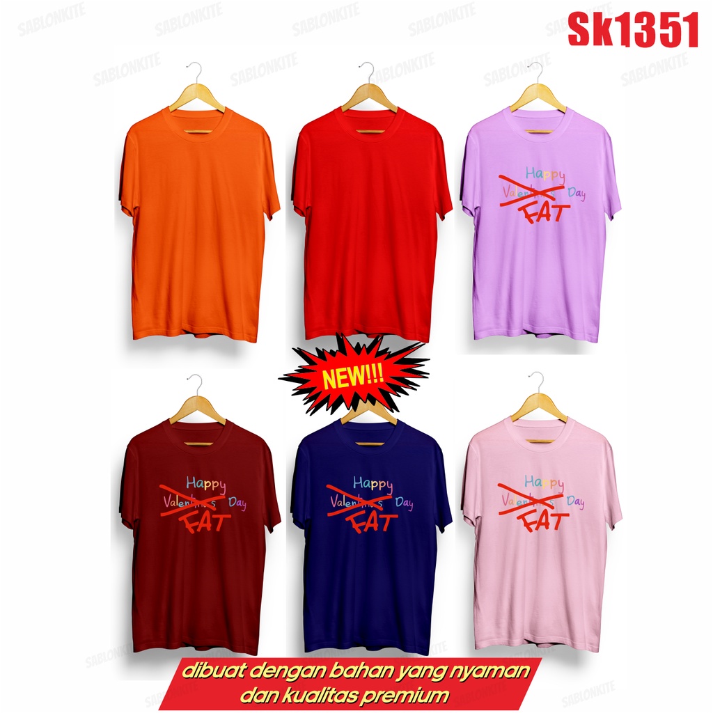 MURAH!!! KAOS HAPPY FAT DAY VALENTINE SK1356 UNISE ADA KAOS ANAK