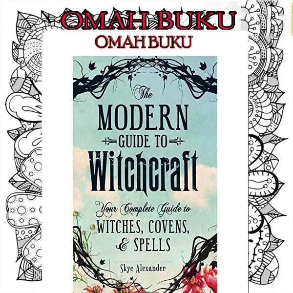 The Modern Guide to Witchcraft: Your Complete Guide to Witches, Covens, and Spells