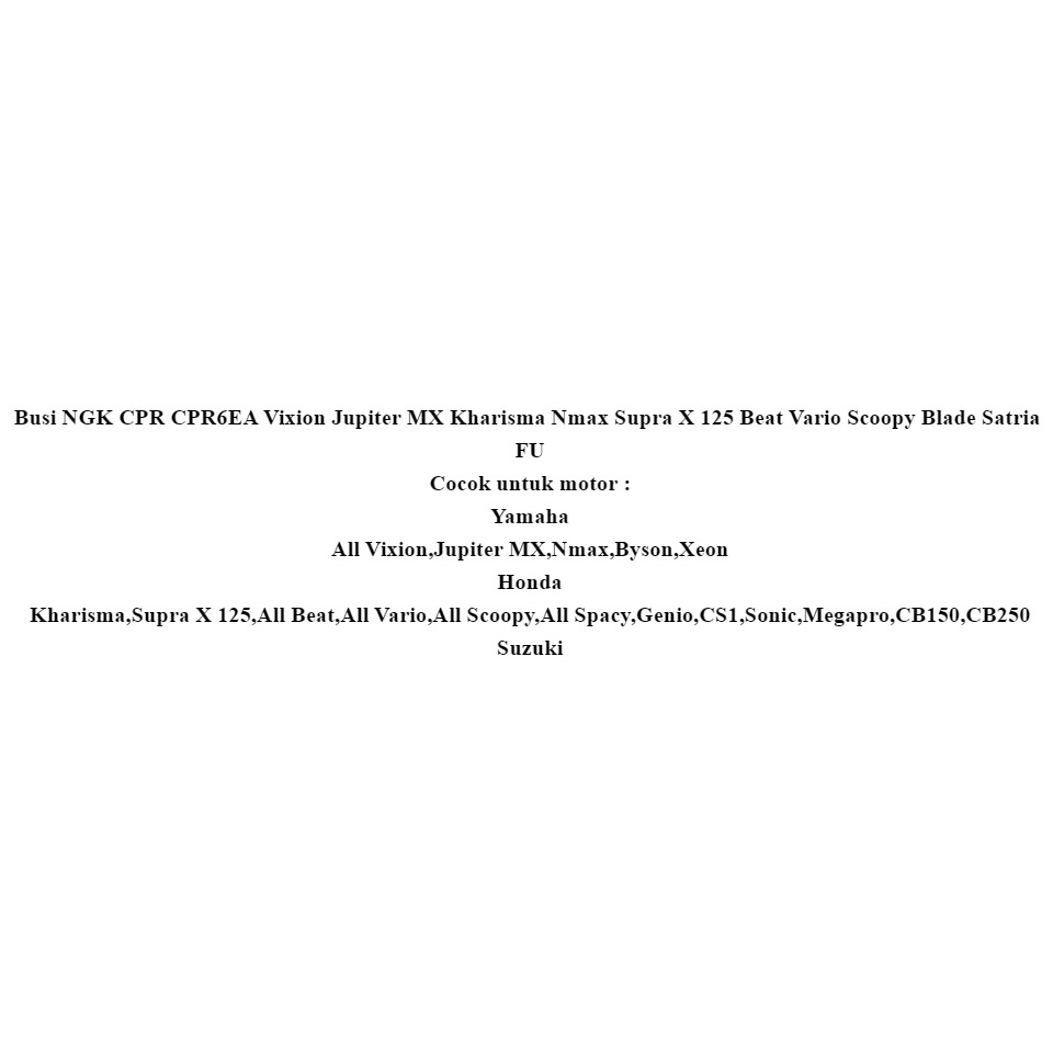BUSI NGK CPR6EA-9 VIXION BEAT VARIO SCOOPY SUPRA X 125 MX KHARISMA SATRIA FU 150 SHOGUN RR 125 NMAX XEON BYSON MEGA PRO CB150 250 BUSI NGK CPR6EA-9 / 1 BOX ISI 10 PCS