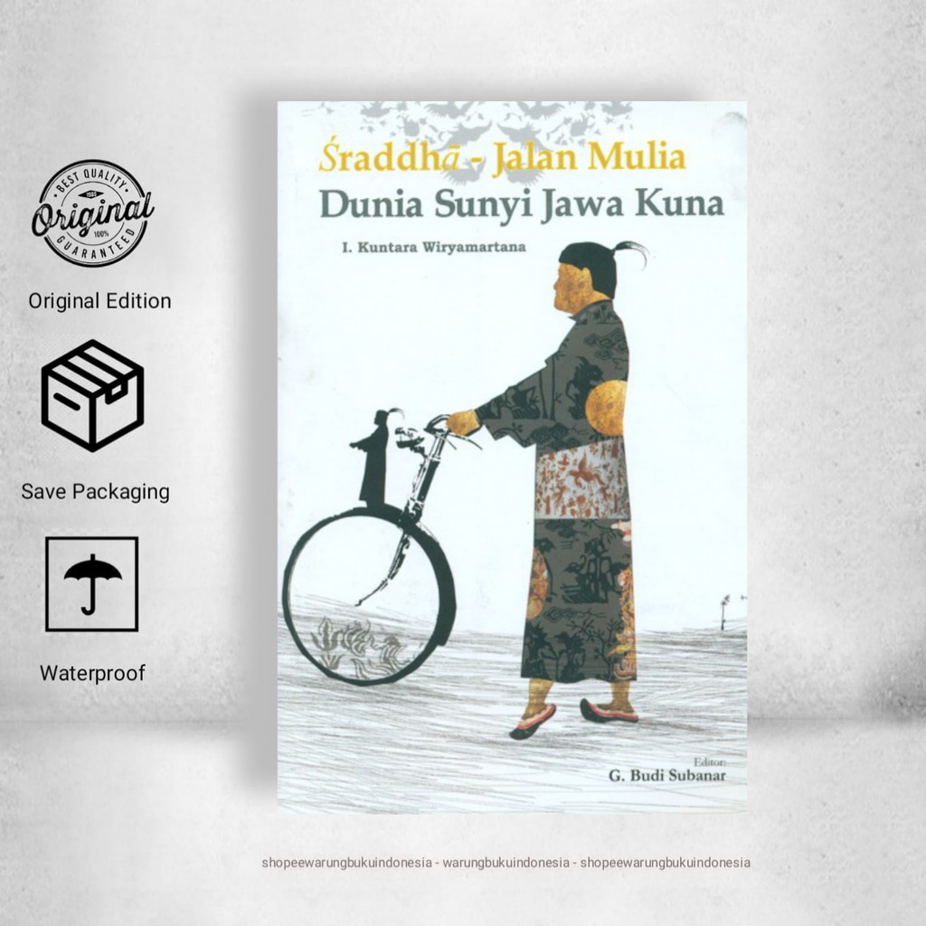 

Sraddha - Jalan Mulia : Dunia Sunyi Jawa Kuna - Kuntara Wiryamartama