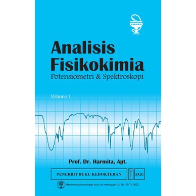 

Analisis Fisikokimia Vol 1 Potensiometri dan spektroskopi/Penerbit EGC/Buku kedokteran Original